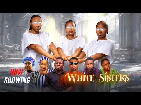 WHITE SISTERS LATEST YORUBA MOVIE 2025 Seyi Edun, Bimbo Oshin, Habeeb Alagbe,Niyi Johnson Kamo Ajara