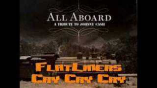 FlatLiners - Cry Cry Cry (Johnny Cash Tribute)