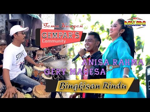 Gery Mahesa & Anisa Rahma BINGKISAN RINDU New Pallapa GEMPAR'S Community