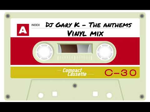 Dj Gary K | The Anthems | Vinyl Mix