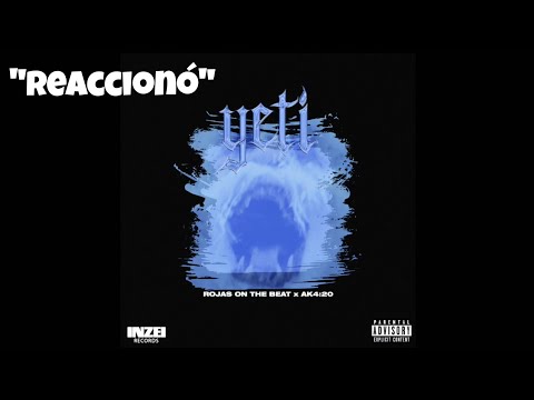 Reaccion a AK4:20 X ROJAS ON THE BEAT - YETI | xKeiner