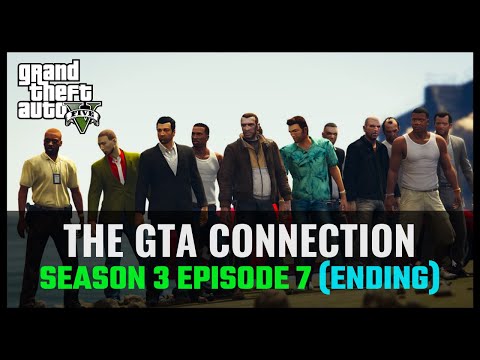 The GTA Connection: Season 3 - Episode 7 [ENDING]