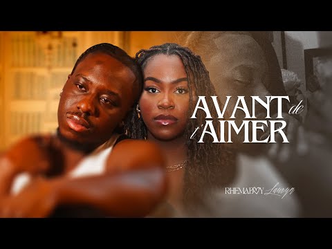 Rhemaboy - Avant de t'aimer Feat. Lauryn (Vidéo officielle)