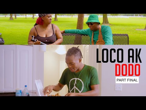 Loco ak Dodo ( PART Final )