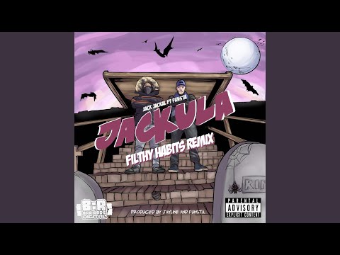 Jackula (Filthy Habits Remix)
