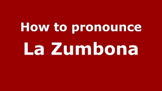 How to pronounce La Zumbona