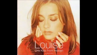 Louise - One Kiss From Heaven