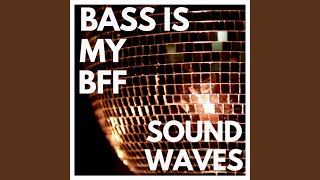 Bass Is My BFF