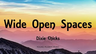 Dixie Chicks - Wide Open Spaces (Lyrics)