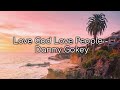 Love God Love People Danny Gokey Lyrics