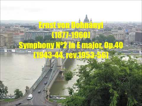 Ernst von Dohnányi (1877-1960) : Symphony Nº2 in E major, Op.40 (1943-44, rev. 1953-56)
