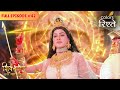 Sati Takes The Adishakti Avatar Shiv Shakti Full Episode 42 Colors Rishtey