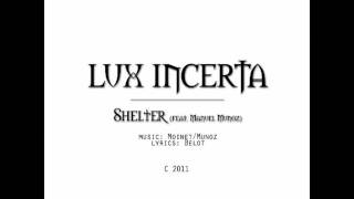 LUX INCERTA - Shelter (feat. M.Munoz) - new song 2011