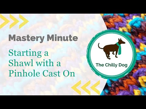 Mastery Minute: Starting a Shawl with a Pinhole Cast On