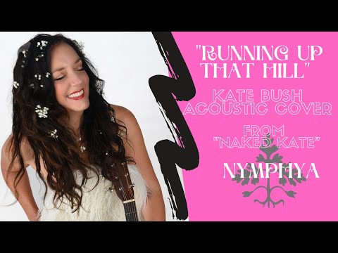 🌿 Kate Bush | Running Up That Hill | by 𝗡𝘆𝗺𝗽𝗵𝘆𝗮 🌿