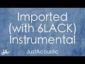 Imported - Jessie Reyez & 6LACK (Acoustic Instrumental)