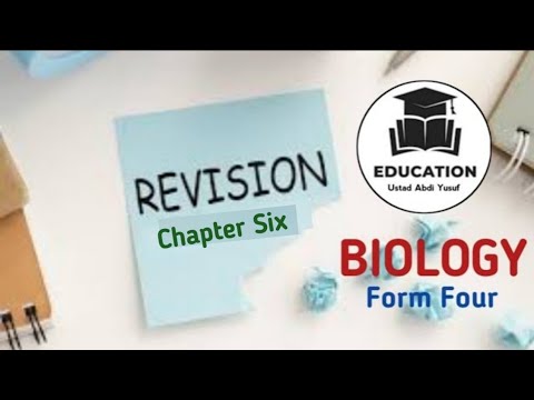 BIOLOGY | Form Four | Revision | Chapter Six | Ustad Abdi Yusuf