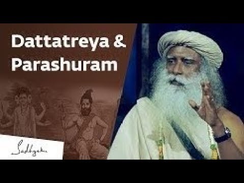 How Dattatreya Made Parashuram His Disciple – Sadhguru