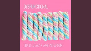 Dysfunctional (feat. Craig Lucas)