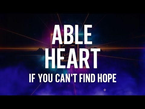 IF YOU CAN&rsquo;T FIND HOPE - Able Heart 🌑 Emotional Pop Ballad &ndash; (Lyrics Video)