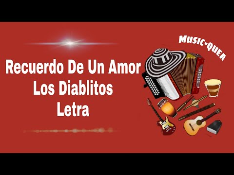 Recuerdo De Un Amor - Los Diablitos - Letra - Vallenato Romántico - Alex Manga
