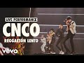CNCO Reggaetón Lento Live Vevo LIFT Live Sessions