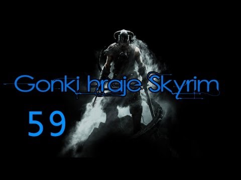 Gonki hraje Skyrim! ep.59 - Gonki je stínem a svědomím nepřátel! :-) (HD)