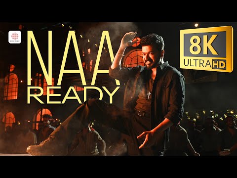 LEO - Naa Ready 8K/4K Video Song  | Thalapathy Vijay | Anirudh Ravichander