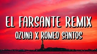 Ozuna x Romeo Santos - El Farsante Remix (Letra/Lyrics)