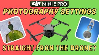 Unlock the True Power of Your DJI Mini 5 Pro! Best Camera Settings Revealed