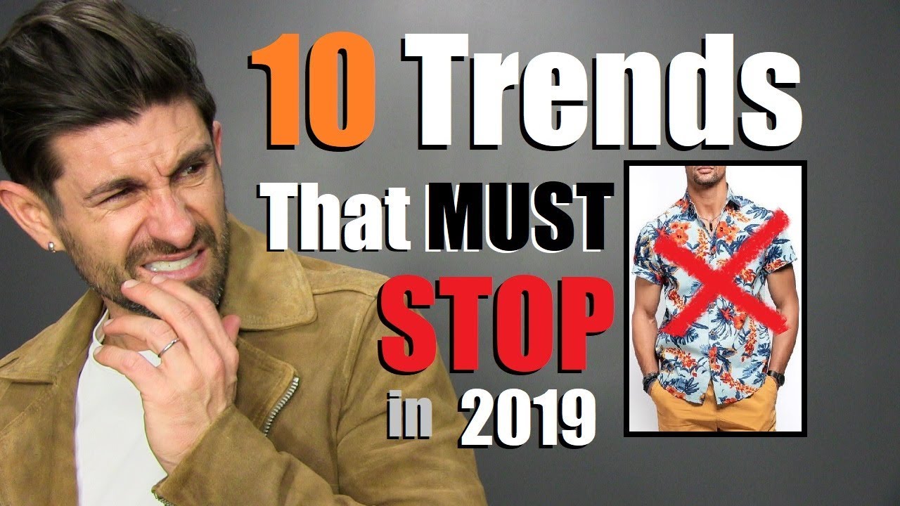 10 Style Trends Men Need To STOP Wearing!!!