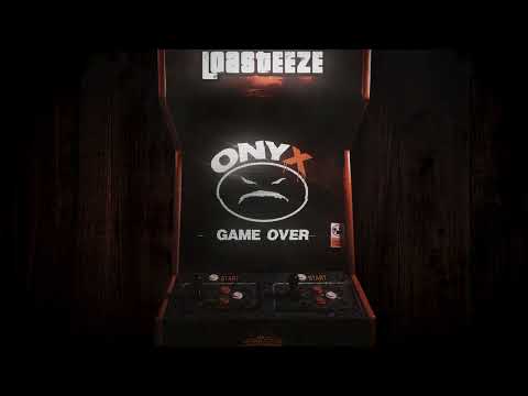Loasteeze x ONYX - Game Over