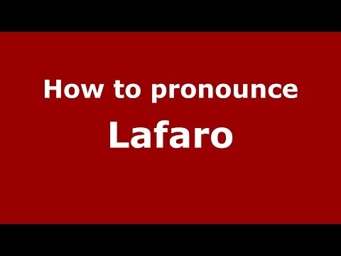How to pronounce Lafaro