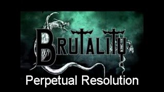 Brutality Perpetual Resolution
