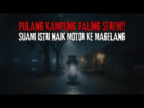 MUDIK PALING HOROR!! KISAH NYATA SUAMI ISTRI PULANG KAMPUNG NAIK MOTOR KE MAGELANG