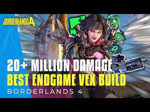 Borderlands 4 Best Builds - VEX New Endgame 20+ MILLION Damage Build Update