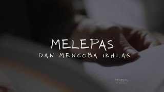 Download lagu MELEPAS DAN MENCOBA IKHLAS Semesta Puisi... mp3