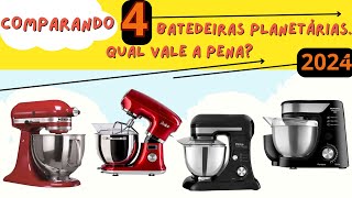 Comparando 4 Batedeiras Planetárias : Qual Vale a Pena !!!