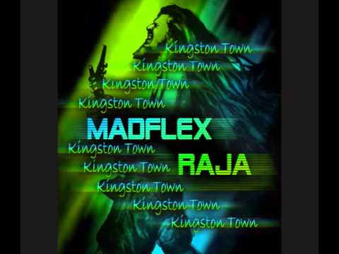 MADFLEX & RAJA - KINGSTON TOWN