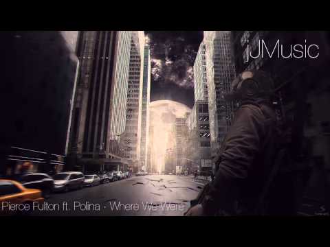 Pierce Fulton ft. Polina - Where We Were (Original Mix)
