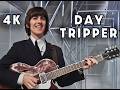 Day Tripper 4K — The Beatles