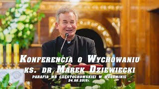 ks. Marek Dziewiecki - Konferencja o wychowaniu - 24.06.2018r.
