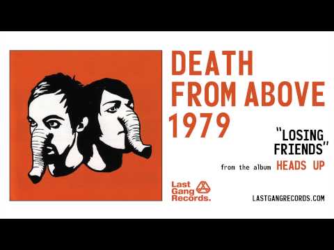 Death From Above 1979 - Losing Friends