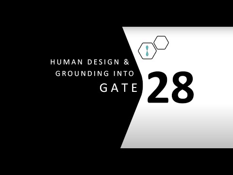 Human Design Gate 28 and Grounding