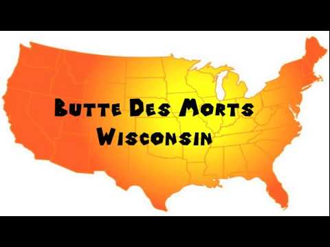 How to Say or Pronounce USA Cities — Butte Des Morts, Wisconsin