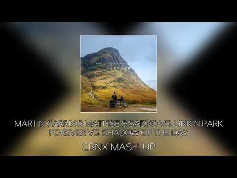 Martin Garrix & Matisse & Sadko vs. Linkin Park - Forever vs. Shadow Of The Day (CBNX Mash-Up)