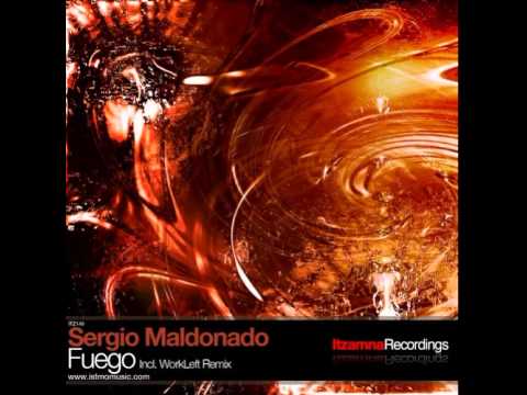 Sergio Maldonado - Fuego (WorkLeft Remix 2) [Itzamna Recordings]