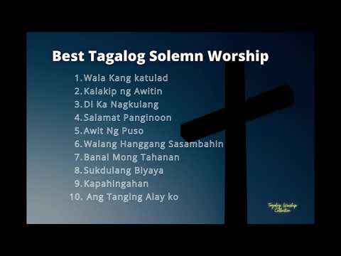 Best Tagalog Solemn Worship (Tagalog Worship)
