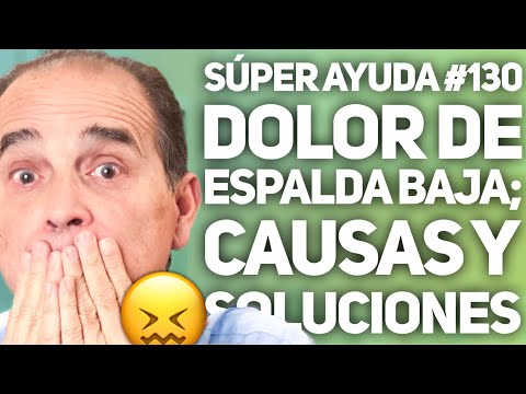 SÚPER AYUDA #130 Dolor De Espalda Baja; Causas Y Soluciones