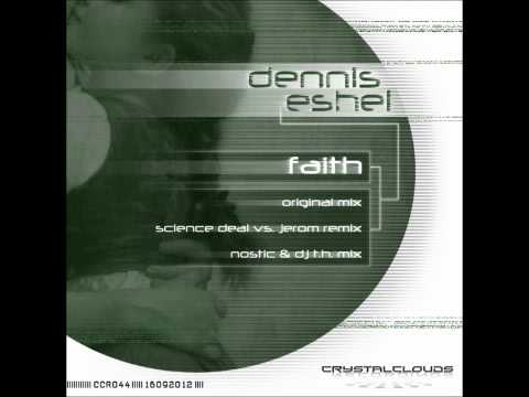 Dennis Eshel - Faith (Nostic & DJ T.H. Remix)